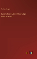 Systematische Ubersicht Der Vogel Nord-Ost-Afrika's 3368012606 Book Cover