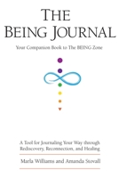 The BEING Journal: Your Companion Book to The BEING Zone 1734925329 Book Cover