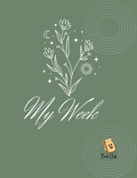My Week Notebook: Weekly Diary For Schools & Education/teachers And Students. B0BY9NN3YP Book Cover