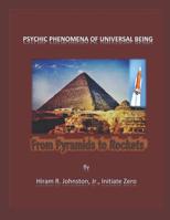 Psychic Phenomena of Universal Being: From Pyramids to Rockets 1096138565 Book Cover
