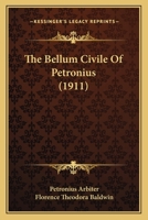 The Bellum Civile of Petronius; 1017510369 Book Cover