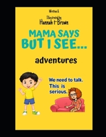 Mama Says: But I See... B0C7JFHQ4Q Book Cover