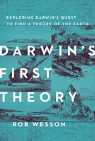 Darwin's First Theory: Exploring Darwin's Quest for a Theory of Earth 1681773163 Book Cover