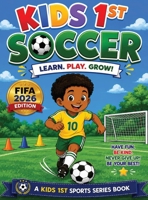Kid's First Soccer Ball B0HHBZGX8L Book Cover