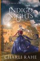 Indigo Nights: A Tried & True Novel 195805514X Book Cover