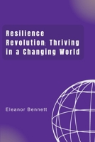Resilience Revolution: Thriving in a Changing World 1088268404 Book Cover