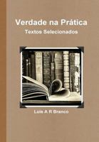 Verdade Na Pratica: Textos Selecionados 1304645614 Book Cover
