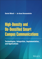 High-Density and De-Densified Smart Campus Communications: Technologies, Integration, Implementation and Applications 1119716055 Book Cover