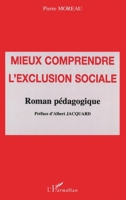 MIEUX COMPRENDRE L'EXCLUSION SOCIALE: Roman pédagogique (French Edition) 2738491472 Book Cover