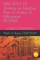 NIST 800-171: Writing an Effective Plan of Action & Milestones (POAM): A Supplement to “Understanding Your Responsibilities to Meet DOD NIST 800-171 1980765294 Book Cover