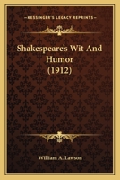 Shakespeare's Wit And Humor 1371738572 Book Cover