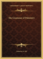 The Grammar of Palmistry 1169705510 Book Cover