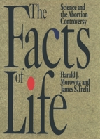 The Facts of Life: Science and the Abortion Controversy 0195090462 Book Cover