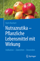 Nutrazeutika - Pflanzliche Lebensmittel mit Wirkung: Indikation – Zubereiten – Anwenden 3662647435 Book Cover
