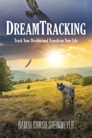 DreamTracking: Track Your Dreams and Transform Your Life 1647190274 Book Cover