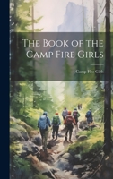 The Book of the Camp Fire Girls 1021640344 Book Cover