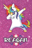Reagan - Dabbing Unicorn Notebook: Personalized Dabbing Unicorn notebook For Girls Who Love Unicorns - Cute Rainbow Unicorn, Cute Rainbow Unicorn For Kids, School, Students and Teachers (Wide Ruled 6 1654264245 Book Cover