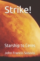 Strike!: Starship to Ceres 1687595461 Book Cover