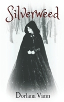 Silverweed: A Supernatural Fairy Tale 0615494900 Book Cover