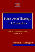 Paul’s Aeon Theology in 1 Corinthians (Centre for Pentecostal Theology Classics Series) 193593192X Book Cover
