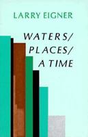 Waters/ Places/ a Time 0876854986 Book Cover