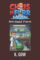Ant-sized Farm (Chris N Furr) (Chris N Furr Series) B0GBTYLDRL Book Cover
