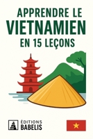 Apprendre le vietnamien en 15 leçons (French Edition) B0FNDRFHJB Book Cover