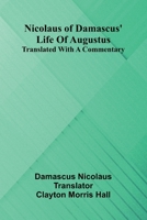 Nicolaus Of Damascus' Life Of Augustus: Translated With A Commentary 9371779578 Book Cover