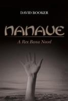 Nanaue: A Rex Bana Novel 1484029062 Book Cover