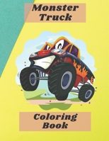 Monster Truck Coloring: for boy and men for kids ages 2-6 3-6 4-8 color B08VLM3DS5 Book Cover