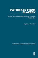 Pathways from Slavery: British and Colonial Mobilizations in Global Perspective 0367349434 Book Cover