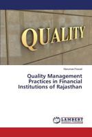 Quality Management Practices in Financial Institutions of Rajasthan 365956348X Book Cover
