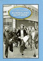 The Sunderland Shipyards 1902527003 Book Cover