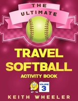 Travel Softball Activity Book: Road Trip Activities and Travel Games For Kids & Teens On The Go (Softball Puzzle Books) 1701394634 Book Cover