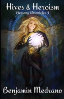 Hives & Heroism (Beesong Chronicles) B08DSZ31G4 Book Cover