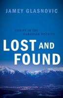Lost and Found: Adrift in the Canadian Rockies 1771600519 Book Cover
