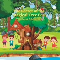 The Secret of the Magical Tree Fort: The Great Adventure B0BV4BK3LK Book Cover