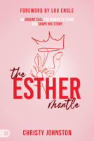 The Esther Mantle: An Urgent Call for Women to Stand and Shape History 0768477263 Book Cover