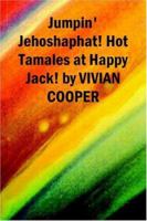 Jumpin' Jehoshaphat! Hot Tamales at Happy Jack! 141160475X Book Cover