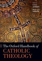 The Oxford Handbook of Catholic Theology 0199566275 Book Cover