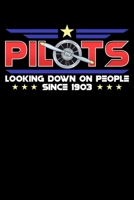 Pilots Looking Down On People Since 1903: Funny Pilots Looking Down On People Since 1903 Flying Pun Blank Composition Notebook for Journaling & Writing (120 Lined Pages, 6 x 9) 1708577165 Book Cover