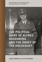 The Political Diary of Alfred Rosenberg and the Onset of the Holocaust 0810895447 Book Cover