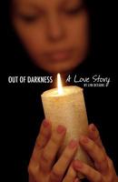 Out of Darkness a Love Story 1626972133 Book Cover