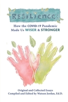 Resilience: How the COVID-19 Pandemic Made Us Wiser and Stronger B0948N3XFD Book Cover