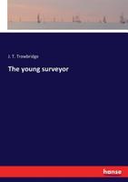The Young Surveyor: Or, Jack on the Prairies 3847220101 Book Cover