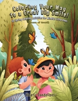 Coloring Your Way to a Great Big Smile!: 50 Spring Coloring Activities for Mindful Little Ones - Season of Growth 1955105014 Book Cover