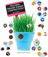 Teaching Primary Science Constructively 0170191745 Book Cover
