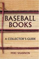 Baseball Books: A Collector's Guide 0786431393 Book Cover