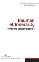 Bauman et Innerarity: Penseurs contemporains (Logiques Sociales) (French Edition) 2336478595 Book Cover
