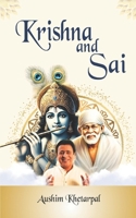 Krishna And Sai: Similar Facts between Krishna and Shirdi Sai Baba | A Unique Confluence of Devotion, Love and Guidance B0DQPZYBJ1 Book Cover